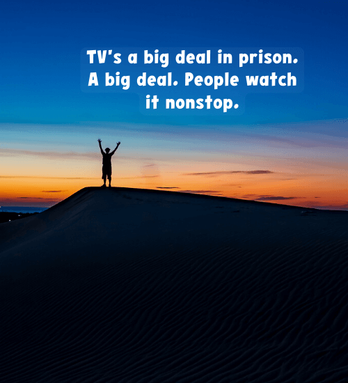 TV's a big deal in prison. A big deal. - Abby Lee Miller Quotes